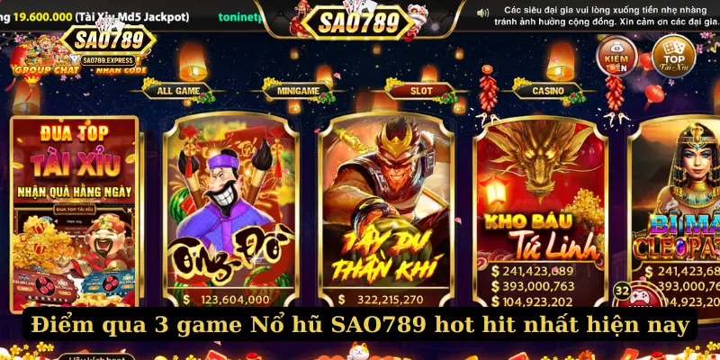 Điểm qua 3 game Nổ hũ SAO789 hot hit nhất hiện nay